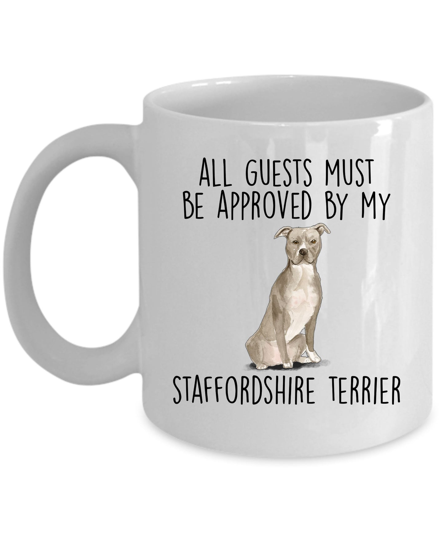 American Staffordshire Terrier - Pit Bull - Funny ceramic coffee mug - All guests must be approved by the Staffordshire Terrier - Mallard Moon Gift Shop