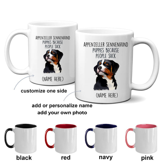 Appenzeller Sennenhund Puppies Because People Suck Funny Coffee Mug - Mallard Moon Gift Shop