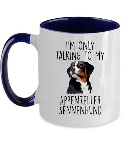 Appenzeller Sennenhund Funny Custom Dog Coffee Mug - I.m only taalking to my Dog - Mallard Moon Gift Shop