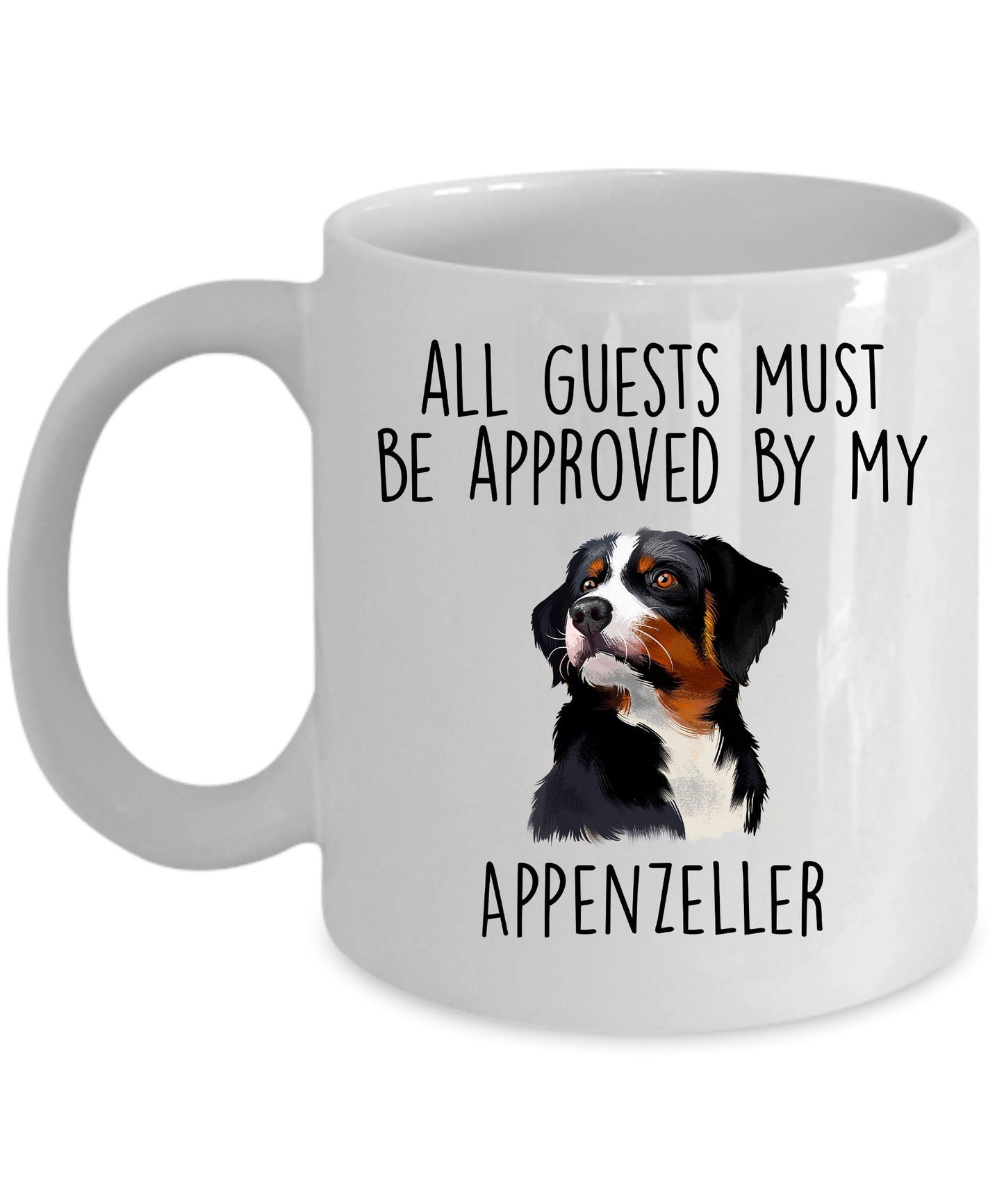 Funny Appenzeller Sennenhund -Guests Must Be Approved Coffee Mug - Mallard Moon Gift Shop
