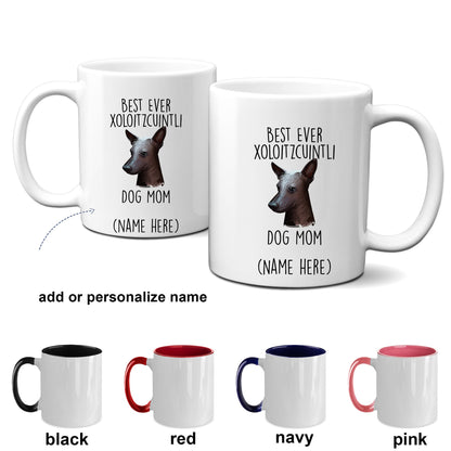 Best Ever Xoloitzcuintli Dog Mom Custom Ceramic Coffee Mugs - Mallard Moon Gift Shop