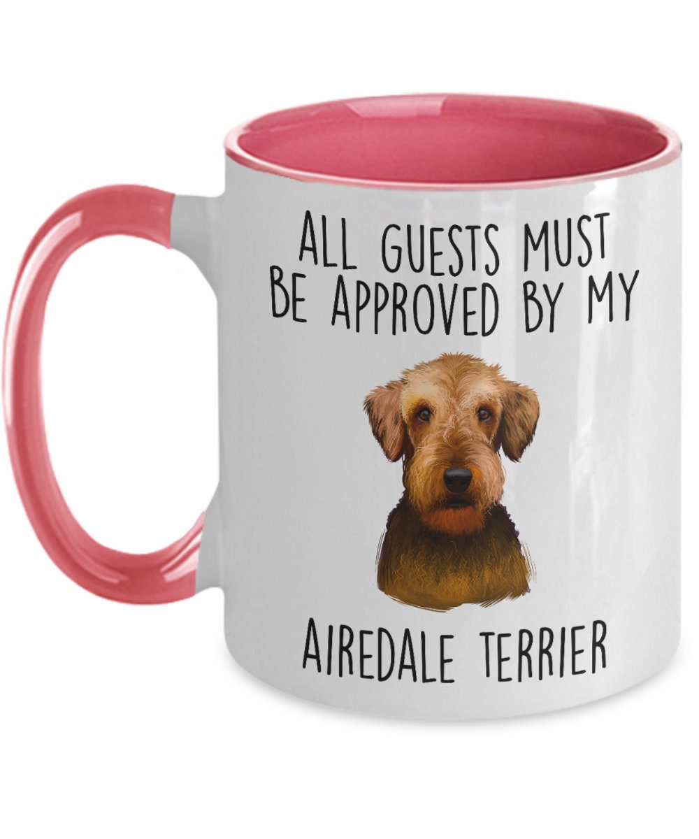 Funny Dog custom ceramic coffee mug - All Guests Must be Approved by my Airedale Terrier - Mallard Moon Gift Shop