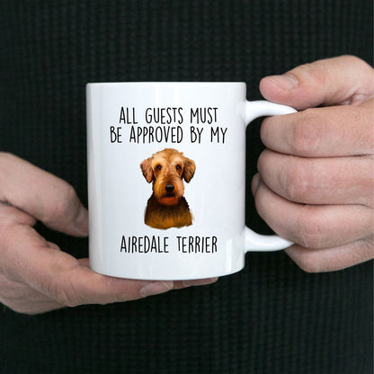 Funny Dog custom ceramic coffee mug - All Guests Must be Approved by my Airedale Terrier - Mallard Moon Gift Shop