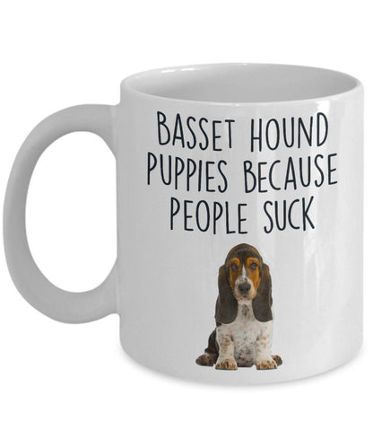 Basset Hound Puppies Because People Suck Funny Dog Custom ceramic coffee mug - Mallard Moon Gift Shop