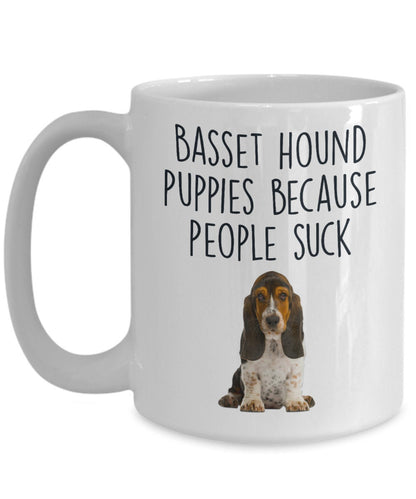 Basset Hound Puppies Because People Suck Funny Dog Custom ceramic coffee mug - Mallard Moon Gift Shop