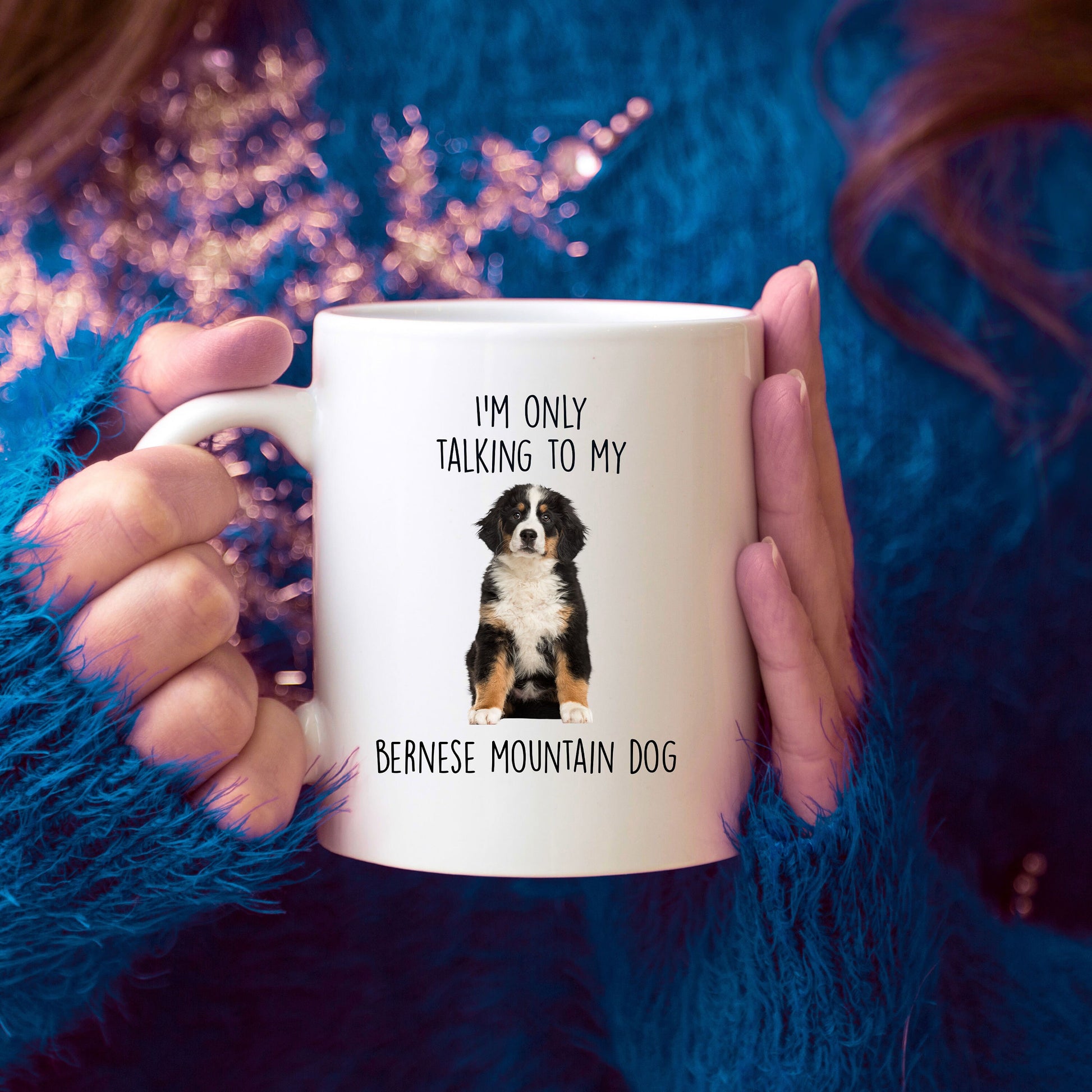 Funny Bernese Mountain Dog Custom coffee mug - I'm only Talking to my Bernese Mountain Dog - Mallard Moon Gift Shop