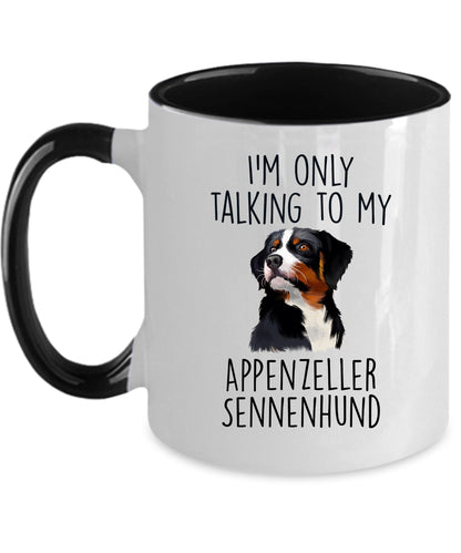 Appenzeller Sennenhund Funny Custom Dog Coffee Mug - I.m only taalking to my Dog - Mallard Moon Gift Shop