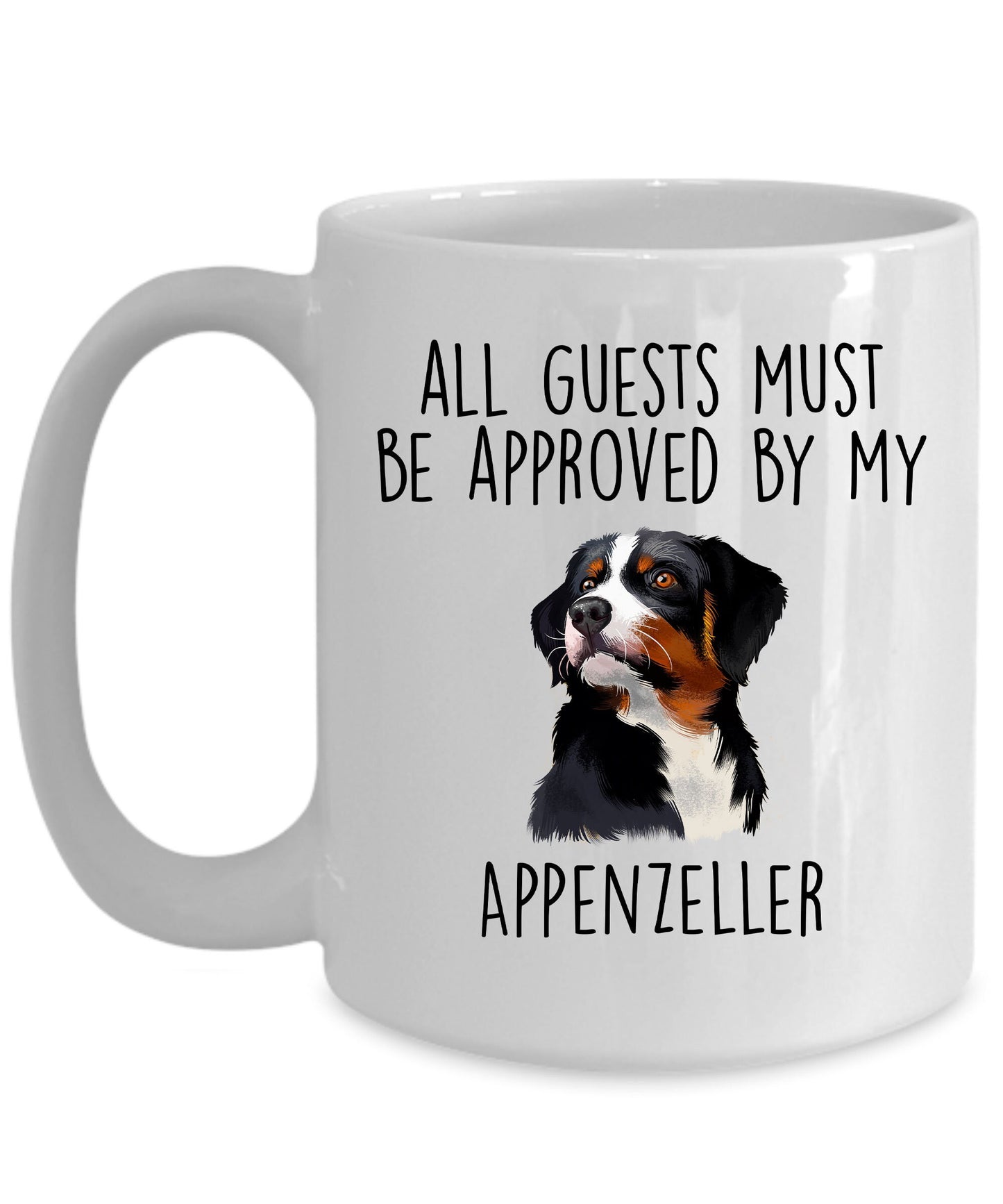 Funny Appenzeller Sennenhund -Guests Must Be Approved Coffee Mug - Mallard Moon Gift Shop