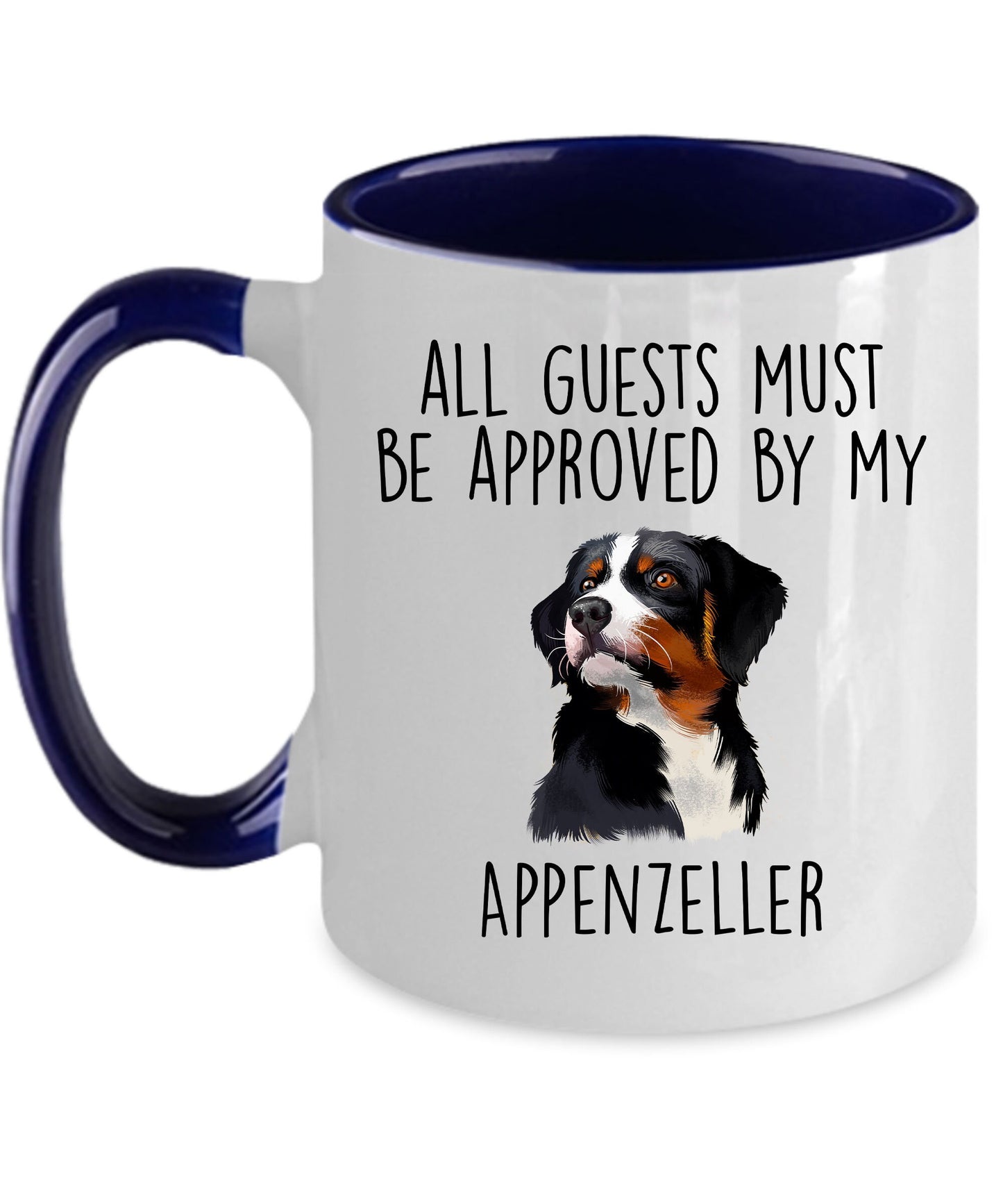 Funny Appenzeller Sennenhund -Guests Must Be Approved Coffee Mug - Mallard Moon Gift Shop