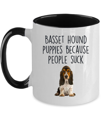 Basset Hound Puppies Because People Suck Funny Dog Custom ceramic coffee mug - Mallard Moon Gift Shop
