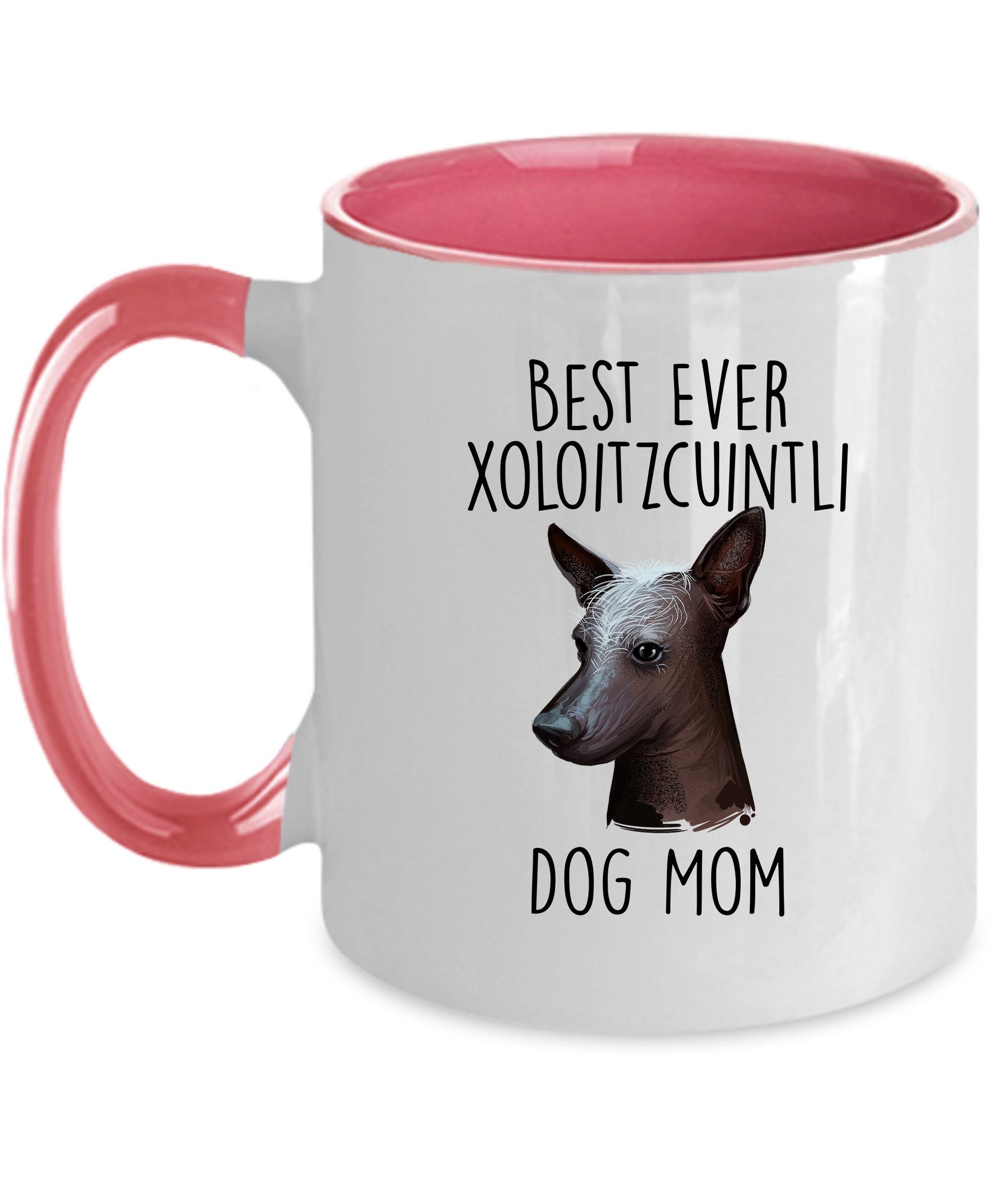 Best Ever Xoloitzcuintli Dog Mom Custom Ceramic Coffee Mugs - Mallard Moon Gift Shop