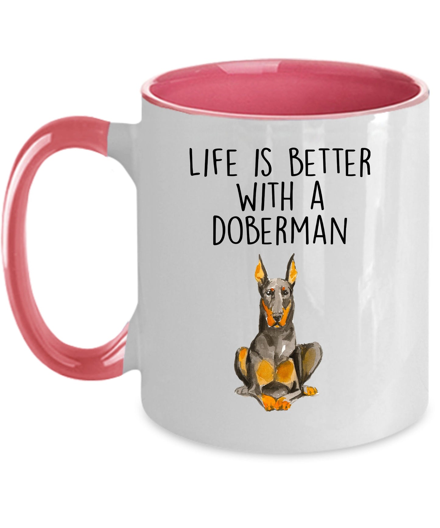 Doberman Pinscher dog ceramic funny coffee mug life is better with a Doberman - Mallard Moon Gift Shop