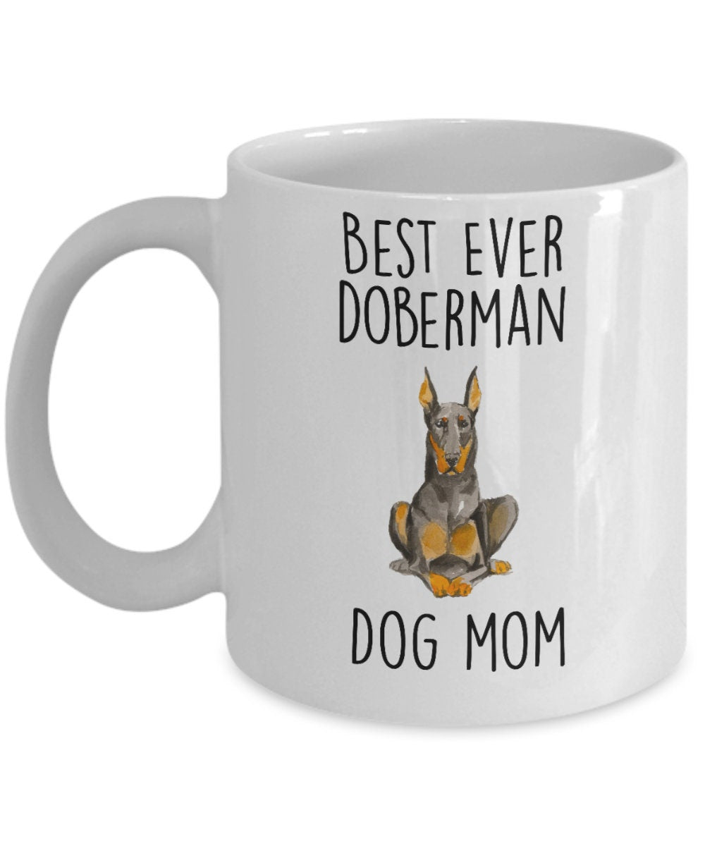 Best Ever Doberman Pinscher Dog Mom Custom Ceramic Coffee Mug - Mallard Moon Gift Shop