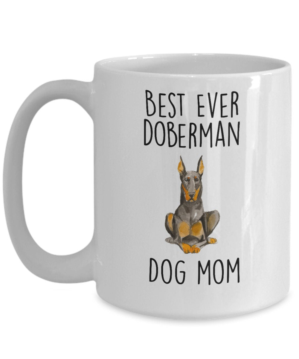 Best Ever Doberman Pinscher Dog Mom Custom Ceramic Coffee Mug - Mallard Moon Gift Shop