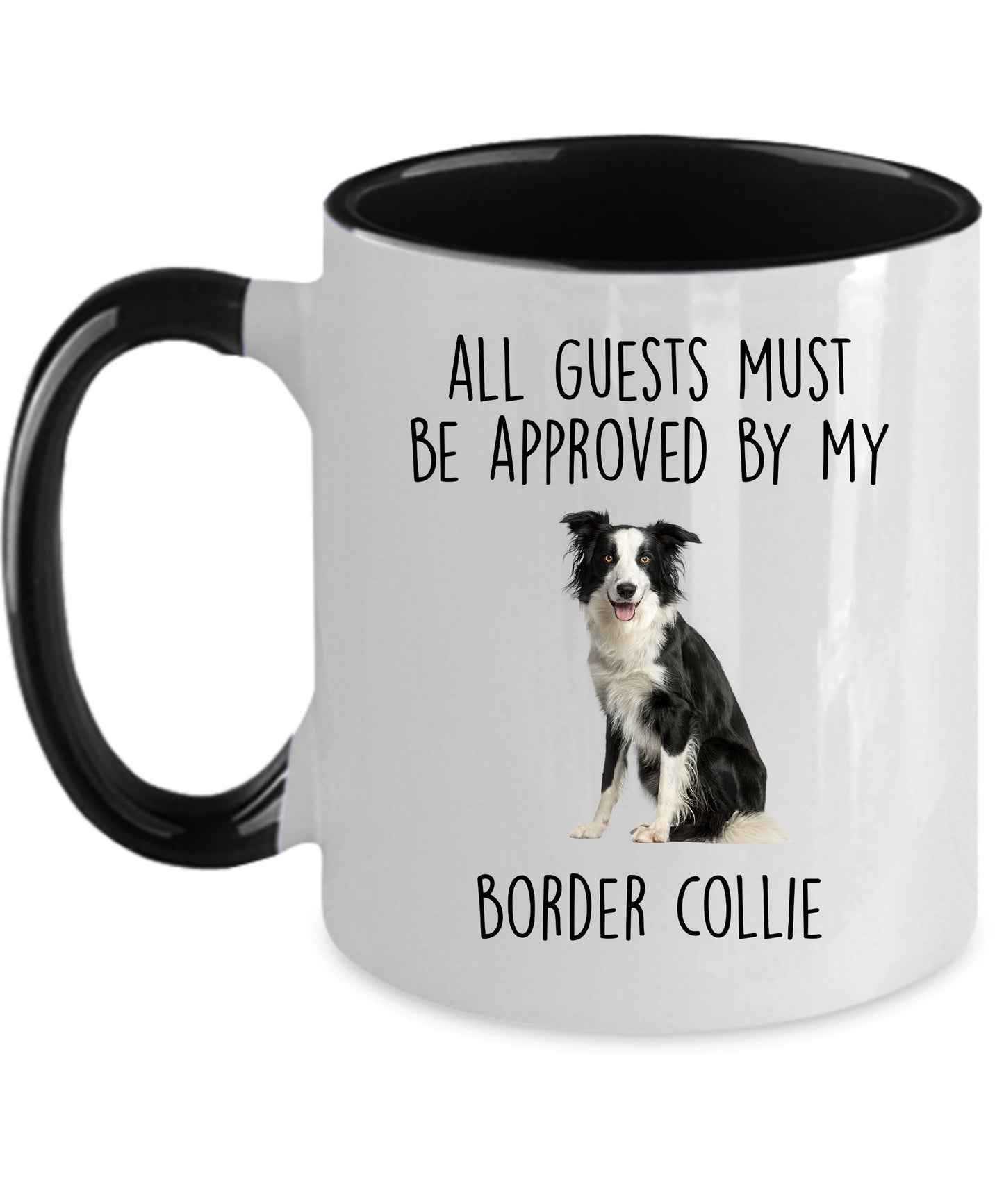 Funny Border Collie Dog Personalized Ceramic Coffee Mug All Guests Must be Approved - Mallard Moon Gift Shop