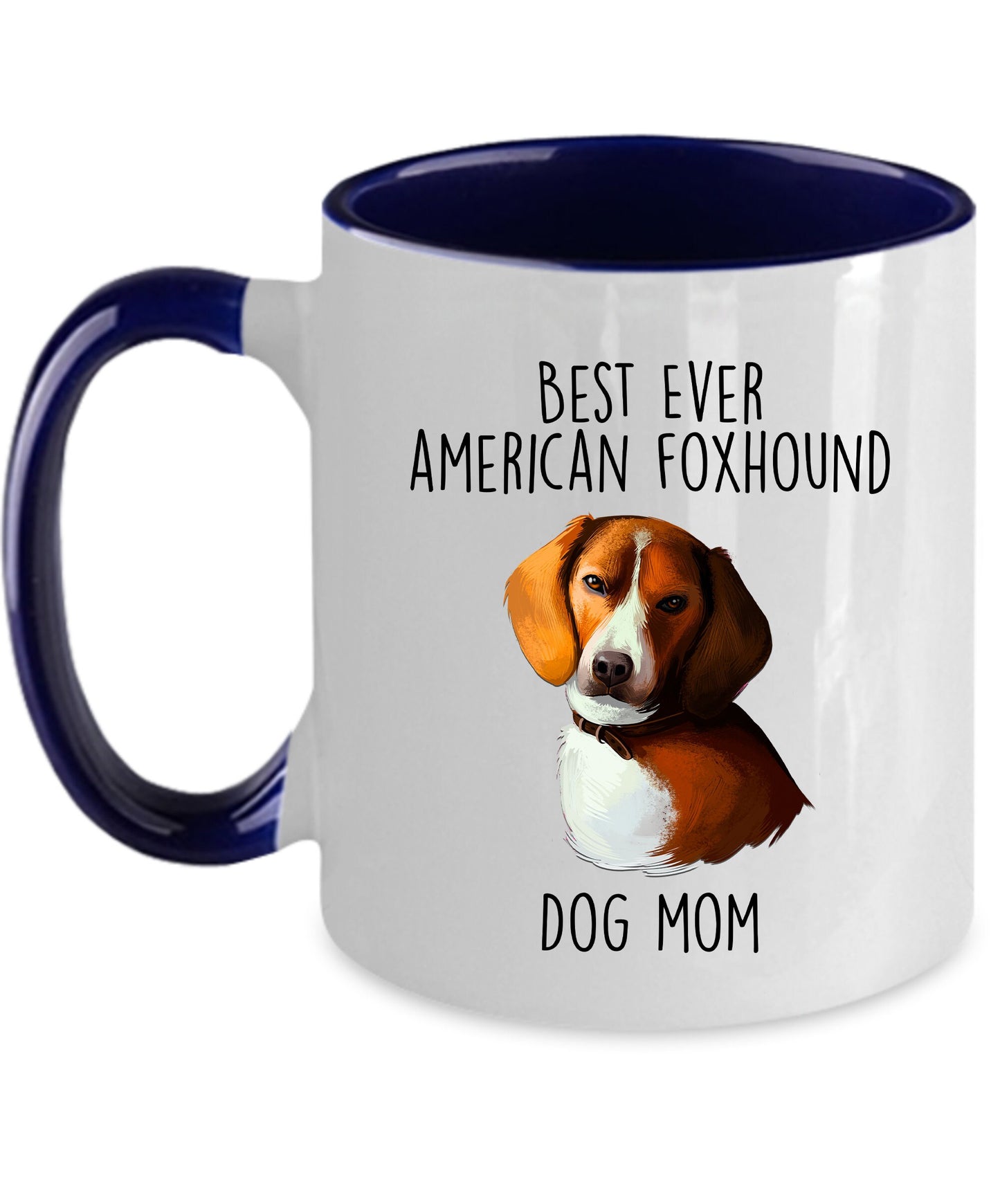 Best Ever American Foxhound Dog Mom Custom Ceramic Coffee Mug - Mallard Moon Gift Shop