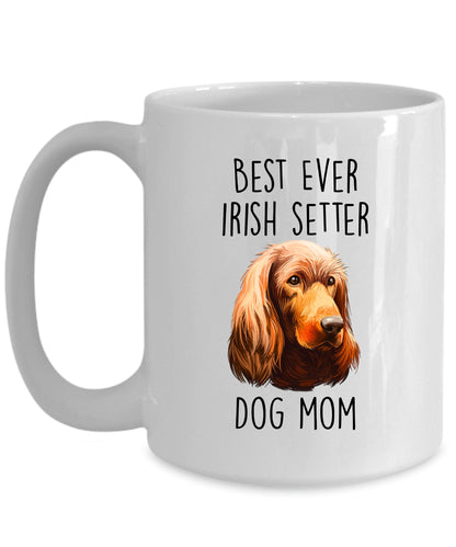 Best Ever Irish Setter Dog Mom Custom Ceramic Coffee Mug - Mallard Moon Gift Shop