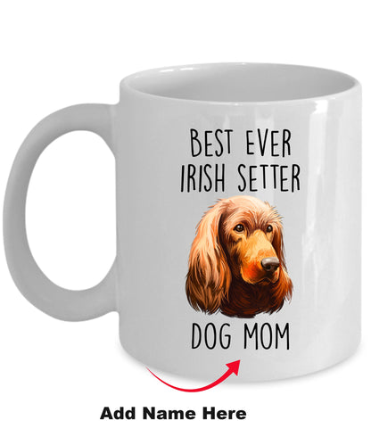 Best Ever Irish Setter Dog Mom Custom Ceramic Coffee Mug - Mallard Moon Gift Shop