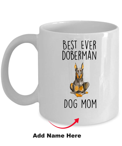 Best Ever Doberman Pinscher Dog Mom Custom Ceramic Coffee Mug - Mallard Moon Gift Shop