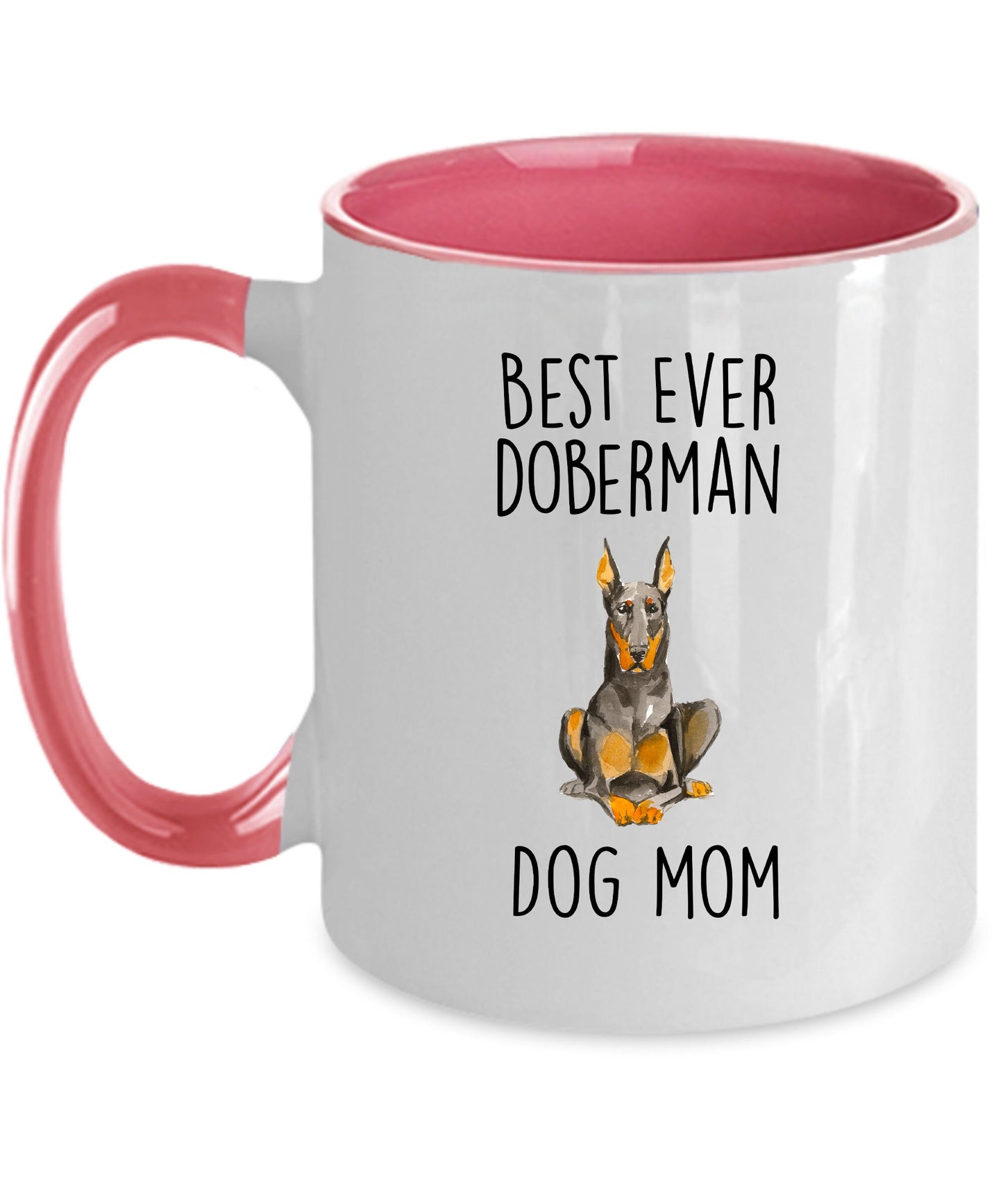 Best Ever Doberman Pinscher Dog Mom Custom Ceramic Coffee Mug - Mallard Moon Gift Shop