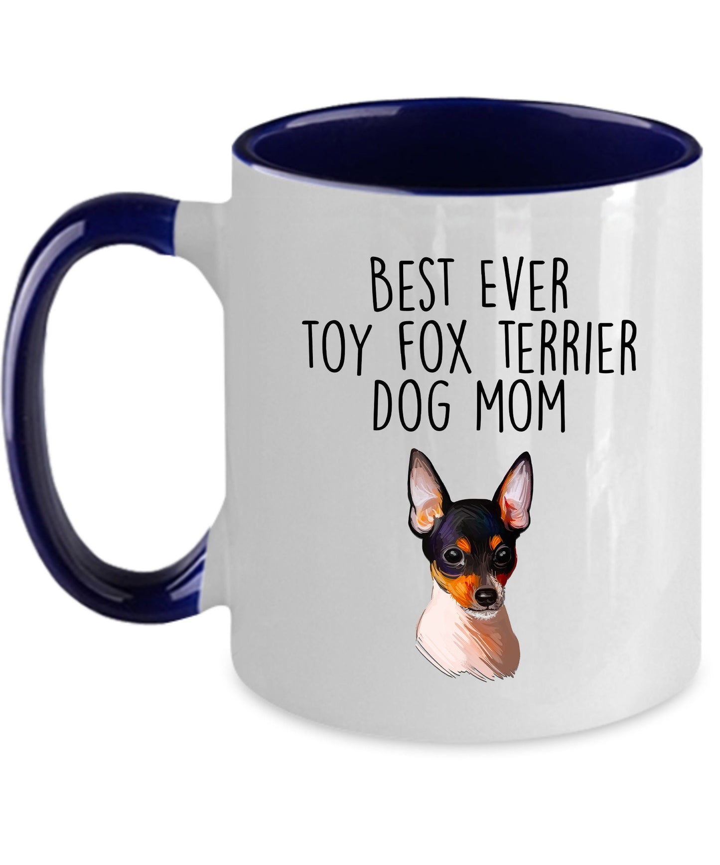 Best Ever Toy Fox Terrier Dog Mom Custom Ceramic Coffee Mug - Mallard Moon Gift Shop