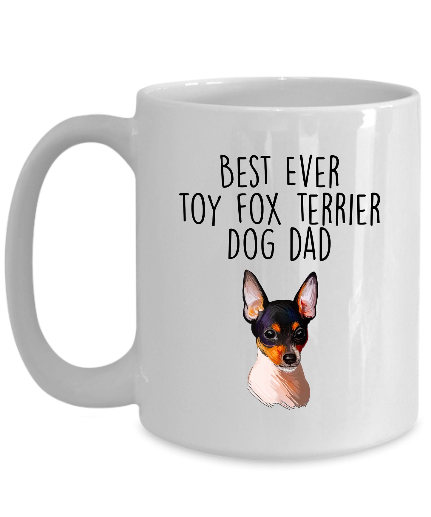 Best Ever Toy Fox Terrier Dog Dad Custom Ceramic Coffee Mug - Mallard Moon Gift Shop