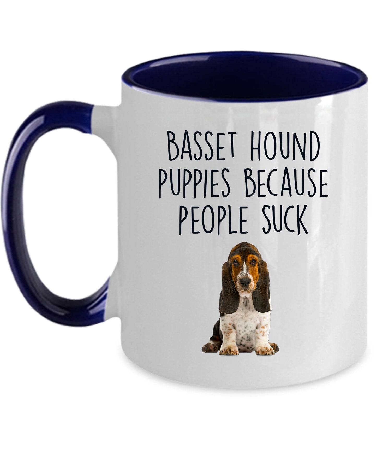 Basset Hound Puppies Because People Suck Funny Dog Custom ceramic coffee mug - Mallard Moon Gift Shop
