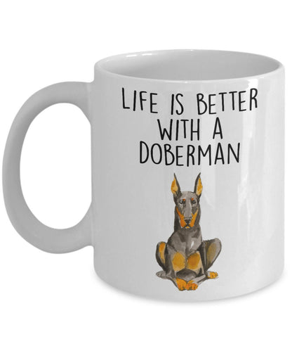 Doberman Pinscher dog ceramic funny coffee mug life is better with a Doberman - Mallard Moon Gift Shop
