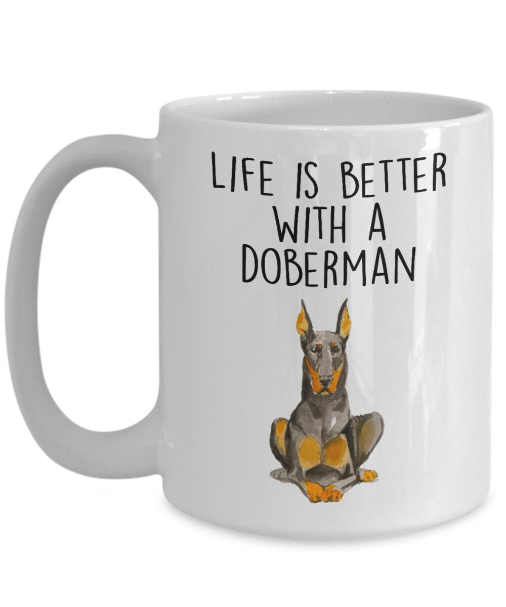 Doberman Pinscher dog ceramic funny coffee mug life is better with a Doberman - Mallard Moon Gift Shop