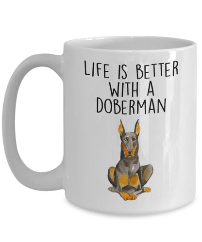 Doberman Pinscher dog ceramic funny coffee mug life is better with a Doberman - Mallard Moon Gift Shop