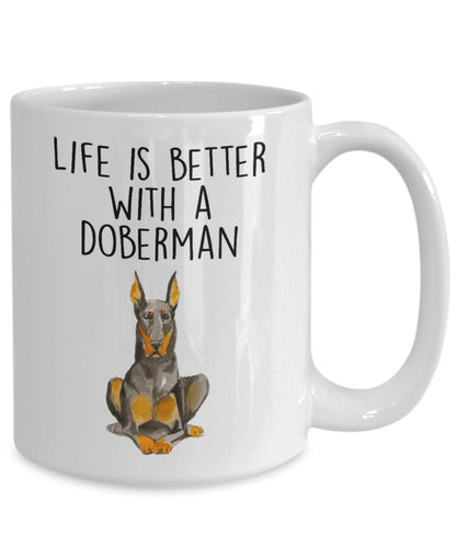 Doberman Pinscher dog ceramic funny coffee mug life is better with a Doberman - Mallard Moon Gift Shop