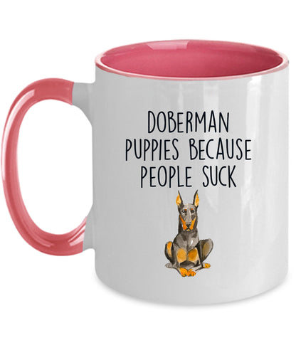 Doberman puppies because people suck funny dog ceramic coffee mug - Mallard Moon Gift Shop