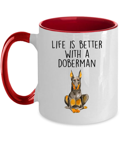 Doberman Pinscher dog ceramic funny coffee mug life is better with a Doberman - Mallard Moon Gift Shop