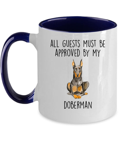 Doberman Pinscher Funny dog ceramic coffee mug All Guests Must be Approved by my Doberman personalized custom photo cup - Mallard Moon Gift Shop