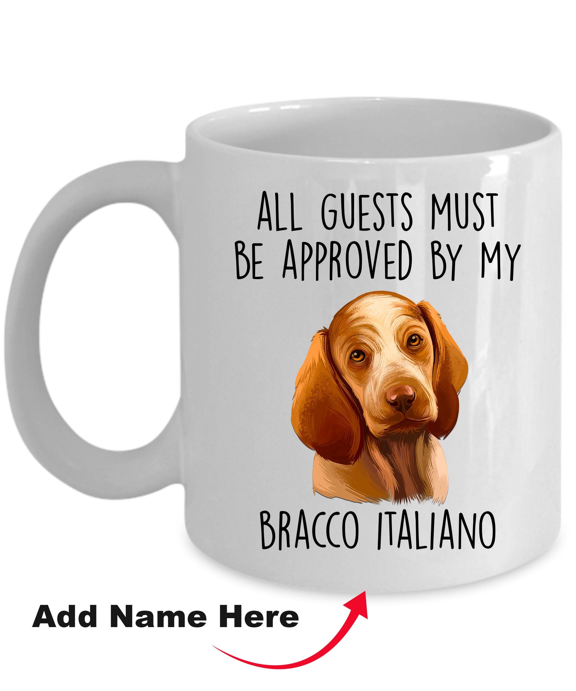 Bracco Italiano Dog Custom Coffee Mug - Guests Must Be Approved - Mallard Moon Gift Shop