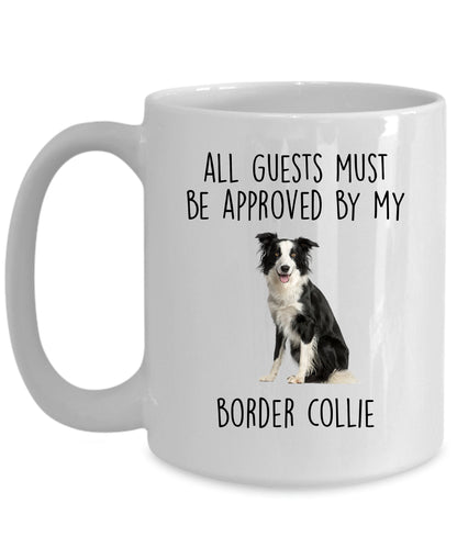 Funny Border Collie Dog Personalized Ceramic Coffee Mug All Guests Must be Approved - Mallard Moon Gift Shop