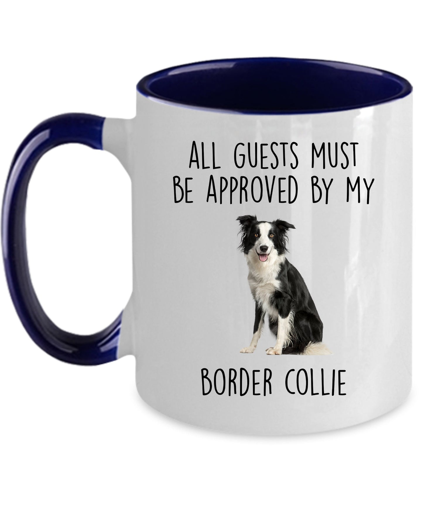 Funny Border Collie Dog Personalized Ceramic Coffee Mug All Guests Must be Approved - Mallard Moon Gift Shop