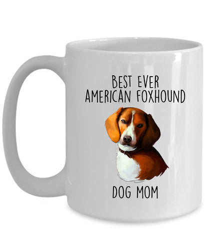 Best Ever American Foxhound Dog Mom Custom Ceramic Coffee Mug - Mallard Moon Gift Shop