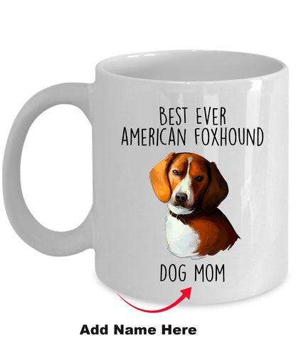Best Ever American Foxhound Dog Mom Custom Ceramic Coffee Mug - Mallard Moon Gift Shop