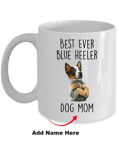 Best Ever Blue Heeler Dog Mom Custom Ceramic Coffee Mug - Mallard Moon Gift Shop