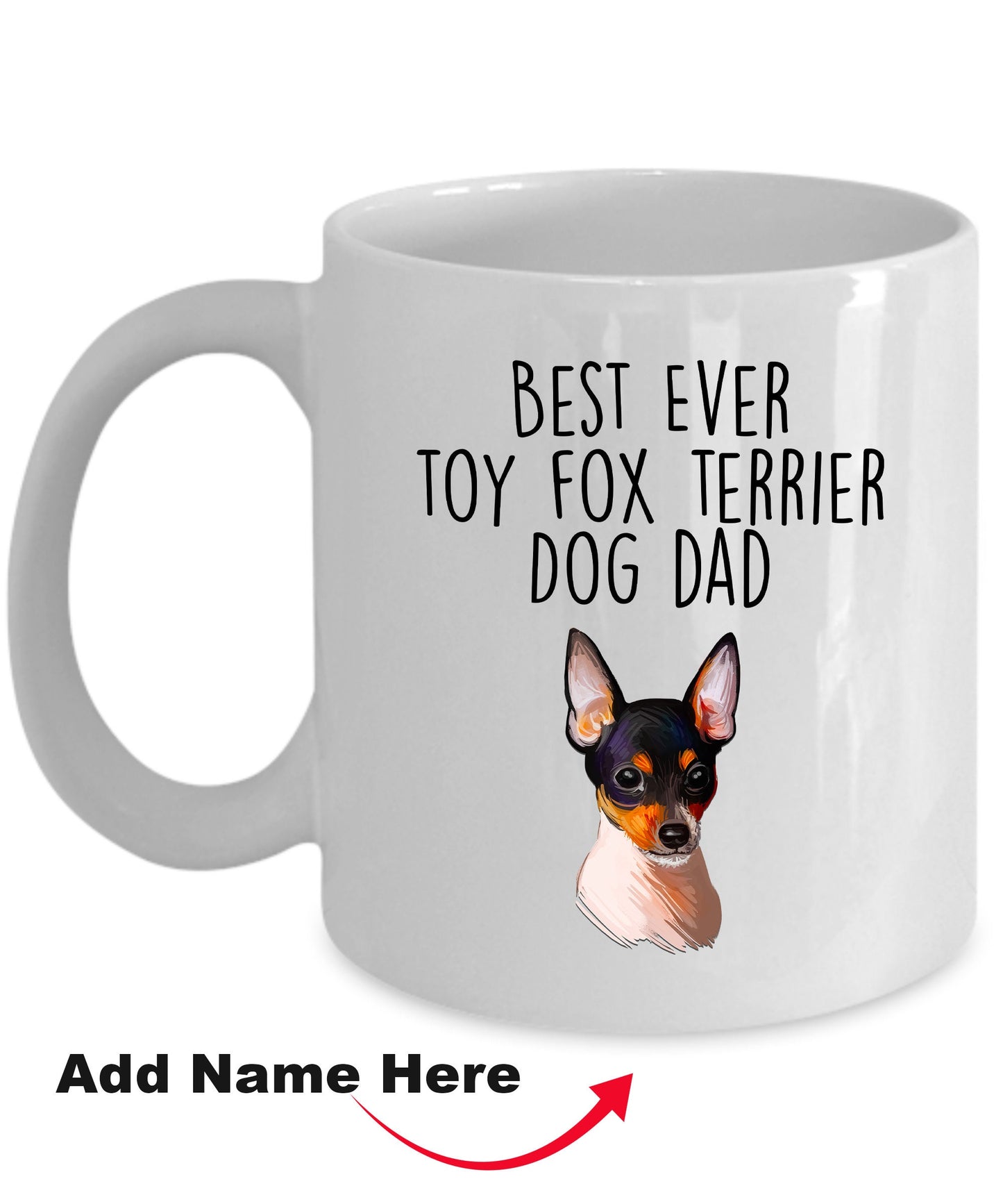 Best Ever Toy Fox Terrier Dog Dad Custom Ceramic Coffee Mug - Mallard Moon Gift Shop