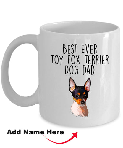 Best Ever Toy Fox Terrier Dog Dad Custom Ceramic Coffee Mug - Mallard Moon Gift Shop