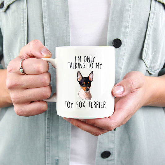 Funny Toy Fox Terrier Ceramic Coffee Mug I'm Only Talking to my Dog - Mallard Moon Gift Shop