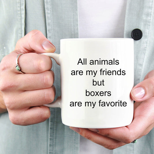 Boxer dog lover gift - all animals are my friends but boxers are my favorite - Mallard Moon Gift Shop