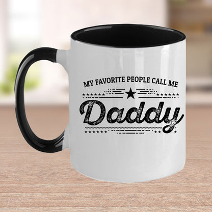 My Favorite People Call Me Daddy Custom Ceramic Coffee Mug - Father's Day Gift Birthday - Mallard Moon Gift Shop