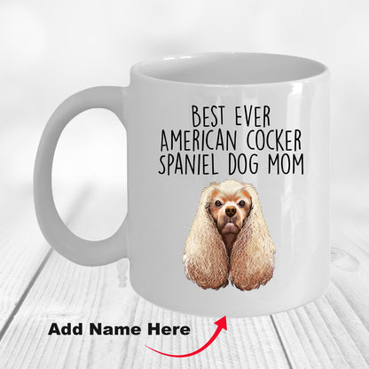 American Cocker Spaniel Best Dog Mom Ever Custom Ceramic Coffee Mug White Two-tone Birthday Mother's Day Gift for Women - Mallard Moon Gift Shop