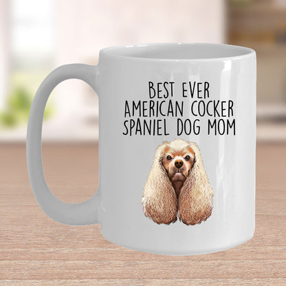 American Cocker Spaniel Best Dog Mom Ever Custom Ceramic Coffee Mug White Two-tone Birthday Mother's Day Gift for Women - Mallard Moon Gift Shop