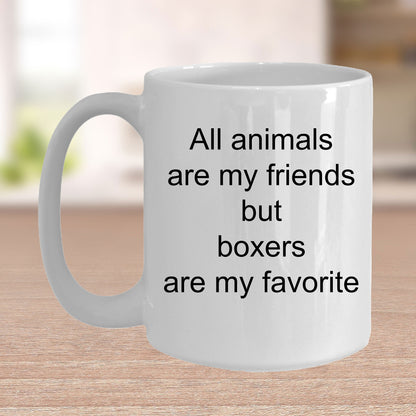 Boxer dog lover gift - all animals are my friends but boxers are my favorite - Mallard Moon Gift Shop