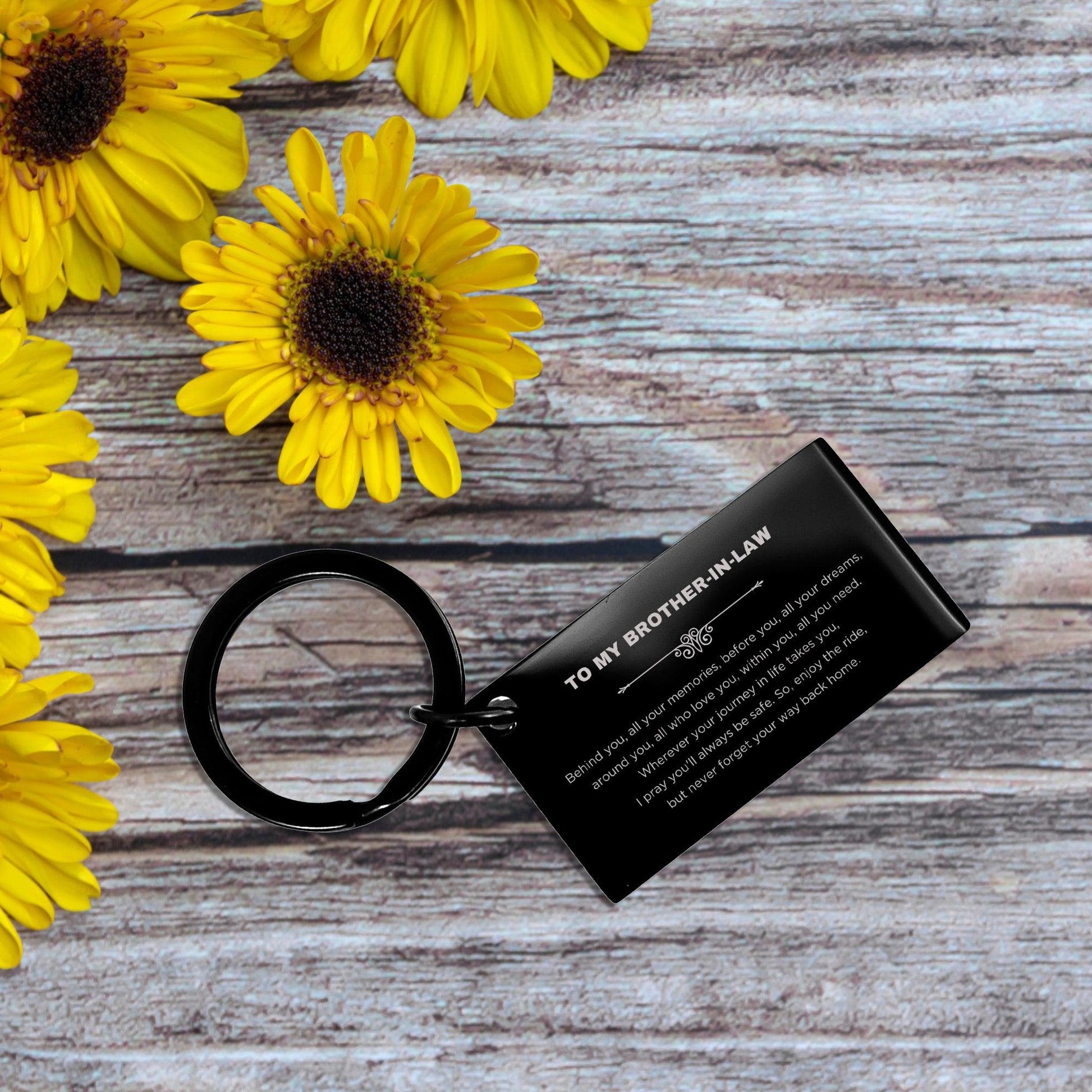 Inspirational Brother-In-Law Keychain - Behind you, all your Memories, Before you, all your Dreams - Birthday, Christmas Holiday Gifts - Mallard Moon Gift Shop