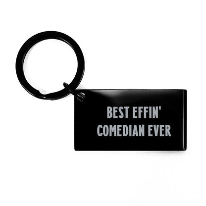 Funny Comedian Gifts for Friends, Comedian Keychain, 'Best Effin' Comedian Ever' Quote, Stainless Steel Keychain, Gift from Friends for Comedian - Image 1